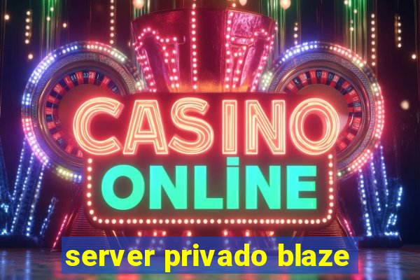 server privado blaze